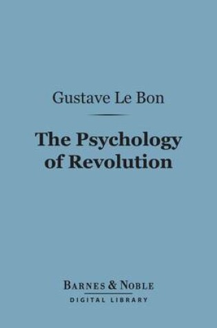 Cover of The Psychology of Revolution (Barnes & Noble Digital Library)