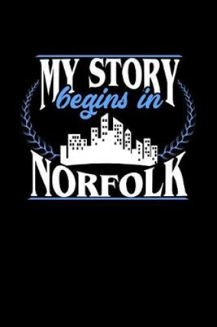 Cover of My Story Begins in Norfolk