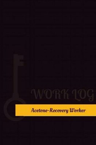 Cover of Acetone Recovery Worker Work Log
