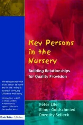 Cover of Key Persons in the Nursery: Building Relationships for Quality Provision