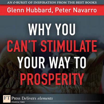 Book cover for Why You Can't Stimulateyour Way to Prosperity