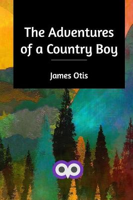 Book cover for The Adventures of a Country Boy