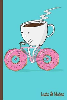 Book cover for Coffee Cup Riding Donut Bike Lists & Notes