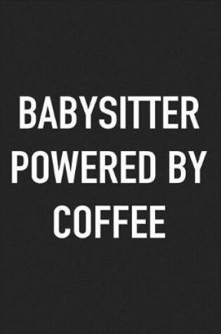 Cover of Babysitter Powered by Coffee