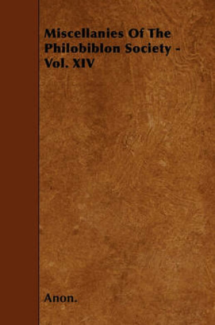 Cover of Miscellanies Of The Philobiblon Society - Vol. XIV