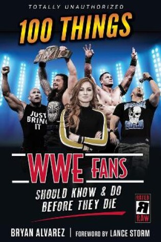 Cover of 100 Things WWE Fans Should Know & Do Before They Die