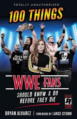 Book cover for 100 Things WWE Fans Should Know & Do Before They Die