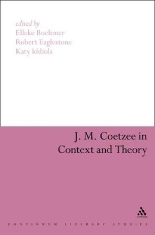 Cover of J. M. Coetzee in Context and Theory