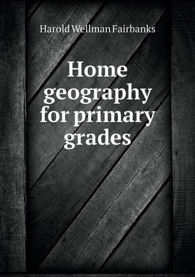 Book cover for Home geography for primary grades