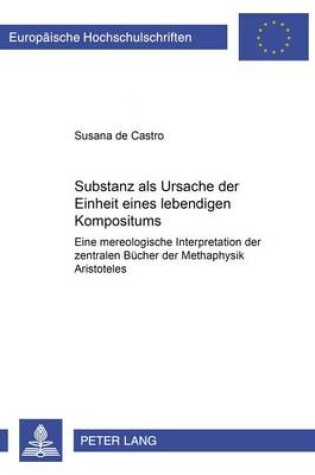 Cover of Substanz ALS Ursache Der Einheit Eines Lebendigen Kompositums