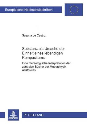 Cover of Substanz ALS Ursache Der Einheit Eines Lebendigen Kompositums