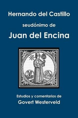 Cover of Hernando del Castillo seudonimo de Juan del Encina