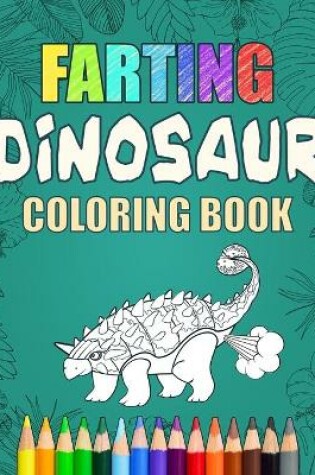 Cover of Farting Dinosaur Coloring Book