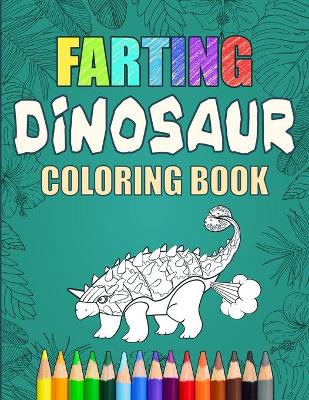 Book cover for Farting Dinosaur Coloring Book