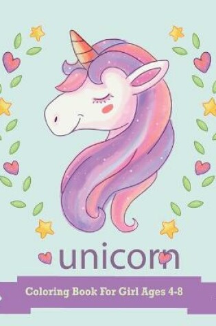 Cover of Unicorn Coloring Book For girls Ages 4-8