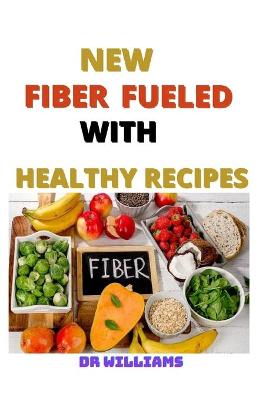 Book cover for New Fiber Fueled with Healthy Recipes