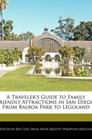 Cover of A Traveler's Guide to Family Friendly Attractions in San Diego