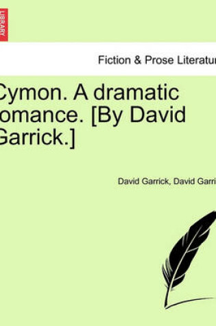 Cover of Cymon. a Dramatic Romance. [By David Garrick.]
