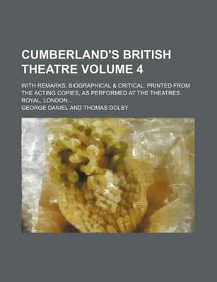 Book cover for Cumberland's British Theatre Volume 4; With Remarks, Biographical & Critical. Printed from the Acting Copies, as Performed at the Theatres Royal, London
