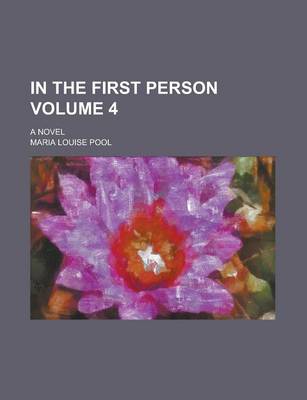 Book cover for In the First Person; A Novel Volume 4