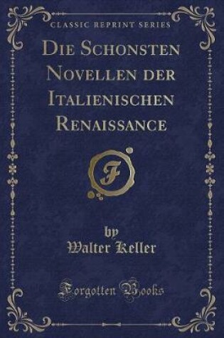 Cover of Die Schonsten Novellen Der Italienischen Renaissance (Classic Reprint)