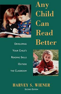Book cover for Any Child Can Read Better: Developing Your Child's Reading Skills Outside the Classroom
