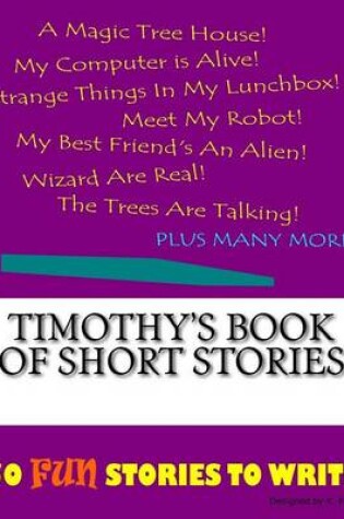 Cover of Timothy's Book Of Short Stories