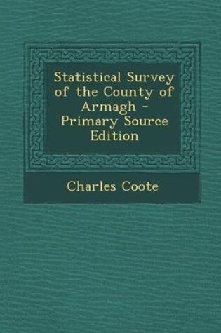 Cover of Statistical Survey of the County of Armagh - Primary Source Edition