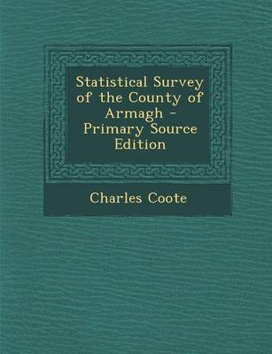 Book cover for Statistical Survey of the County of Armagh - Primary Source Edition