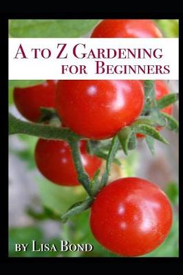 Book cover for A to Z Gardening for Beginners