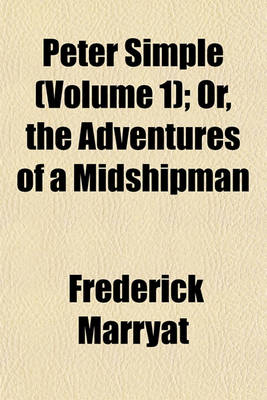 Book cover for Peter Simple (Volume 1); Or, the Adventures of a Midshipman