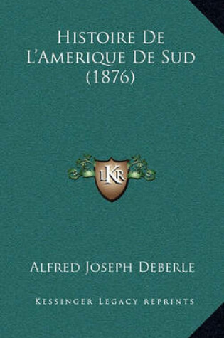 Cover of Histoire de L'Amerique de Sud (1876)