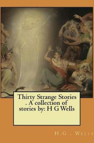 Cover of Thirty Strange Stories . A collection of stories by