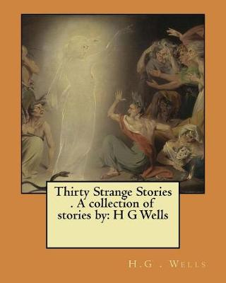 Book cover for Thirty Strange Stories . A collection of stories by