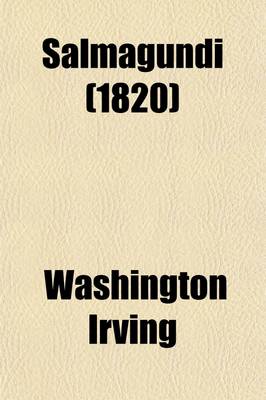 Book cover for Salmagundi (Volume 1); Or, the Whim-Whams and Opinions of Launcelot Langstaff, and Others