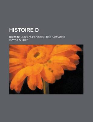 Book cover for Histoire D; Romaine Jusqu'a L'Invasion Des Barbares