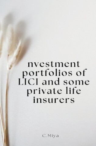 Cover of Investment portfolios of LICI and some private life insurers