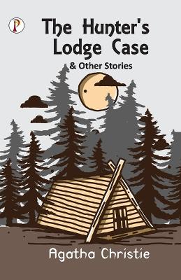 Book cover for The Hunter's Lodge Case and Other Stories