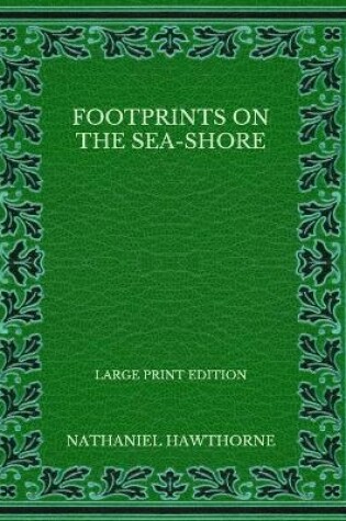 Cover of Footprints on the Sea-Shore - Large Print Edition