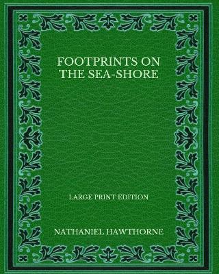 Book cover for Footprints on the Sea-Shore - Large Print Edition