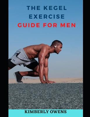 Book cover for The Kegel Exercise Guide For Men