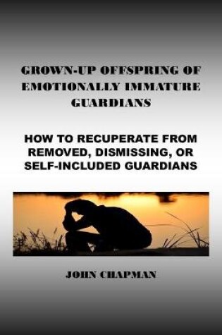 Cover of Grown-up Offspring of Emotionally Immature Guardians