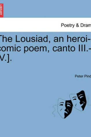 Cover of The Lousiad, an Heroi-Comic Poem, Canto III.-[V.].