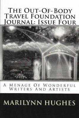 Book cover for The Out-of-Body Travel Foundation Journal: A Menage of Wonderful Writers and Artists - Issue Four