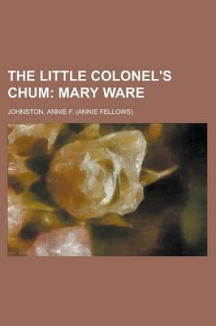 Cover of The Little Colonel's Chum; Mary Ware