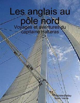 Book cover for Les Anglais Au Pole Nord - Voyages Et Aventures Du Capitaine Hatteras