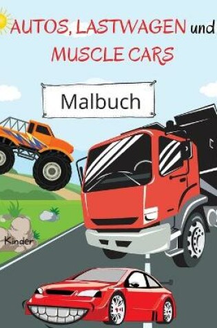 Cover of Malbuch für Autos, Lastwagen und Muscle Cars