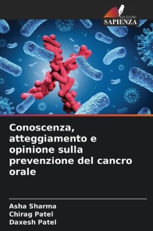 Cover of Conoscenza, atteggiamento e opinione sulla prevenzione del cancro orale