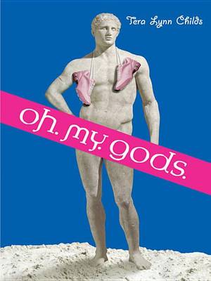 Cover of Oh. My. Gods.