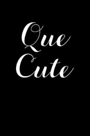 Cover of Que Cute